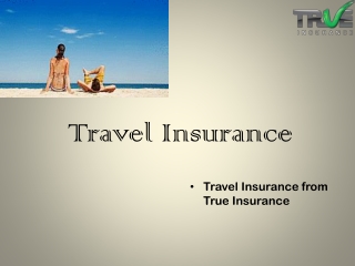 Travel Insurance from True Insurance