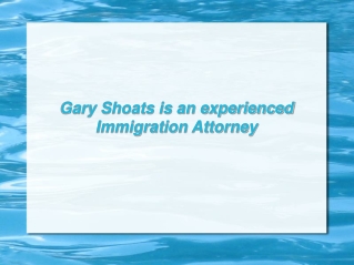 Gary Shoats is an experienced Immigration Attorney