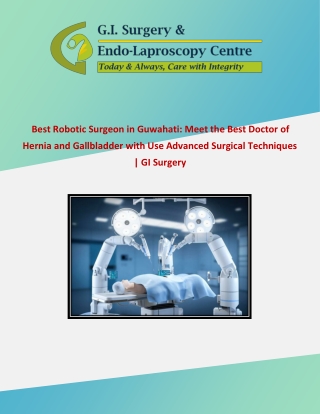 Best Robotic Surgeon in Guwahati: Meet the Best Doctor of Hernia and Gallbladder