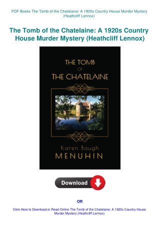 PDF Books The Tomb of the Chatelaine A 1920s Country House Murder Mystery (Heathcliff Lennox)