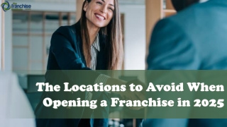 The Locations to Avoid When Opening a Franchise in 2025