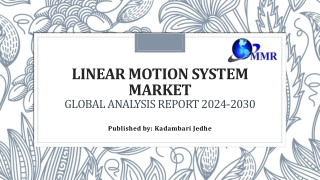 Linear Motion System Market Size Study, Application and Regional Forecasts 2030