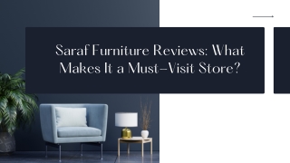 Saraf Furniture Reviews What Makes It a Must-Visit Store