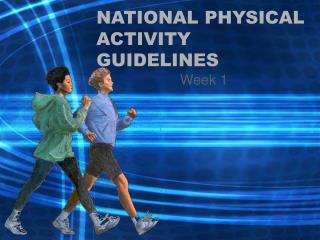 NATIONAL PHYSICAL ACTIVITY GUIDELINES