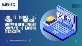 How to Choose the Right Financial Software Development Company 10 Factors to Consider