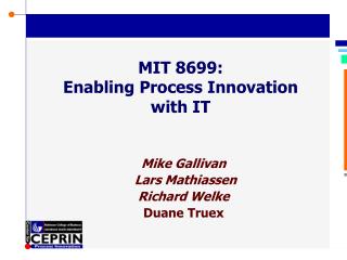 MIT 8699: Enabling Process Innovation with IT