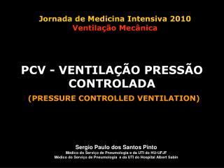PCV - VENTILAÇÃO PRESSÃO CONTROLADA (PRESSURE CONTROLLED VENTILATION)