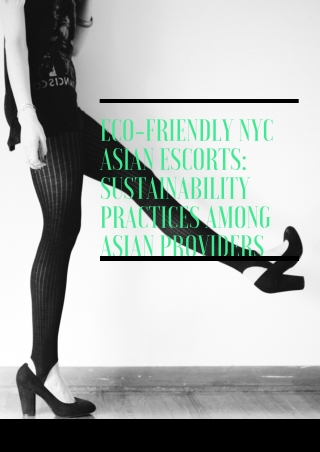 Eco-Friendly NYC Asian Models Sustainability Practices Among Asian Providers