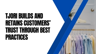 Tjori Builds and Retains Customers’ Trust through Best Practices