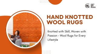 Hand Knotted Wool Rugs – The Ultimate Blend of Strength & Elegance