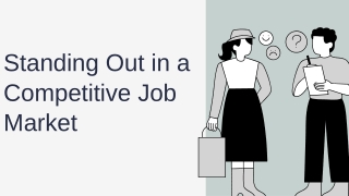 Standing Out in a Competitive Job Market .