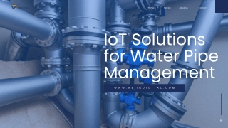 IoT Solutions for Water Pipe Management