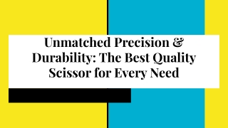 Unmatched Precision & Durability_ The Best Quality Scissor for Every Need