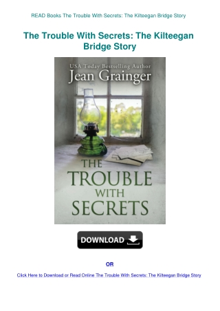 READ Books The Trouble With Secrets The Kilteegan Bridge Story
