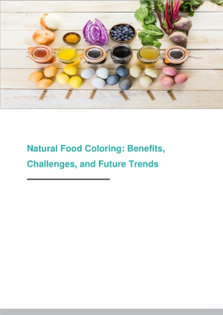 Natural Food Coloring- Benefits, Challenges, and Future Trends