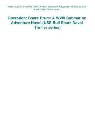 eBook Operation Snare Drum A WWII Submarine Adventure Novel (USS Bull Shark Naval Thriller series)