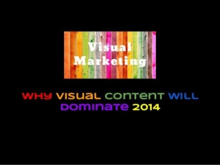 Why Visual Content will Dominate 2014