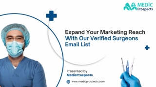 Get connected to 100K  Surgeons with our verified email list