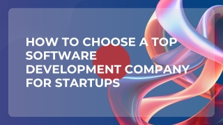 How to Choose a Top Software Development Company for Startups