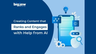 Creating Content That Ranks and Engages with Help from AI (1)