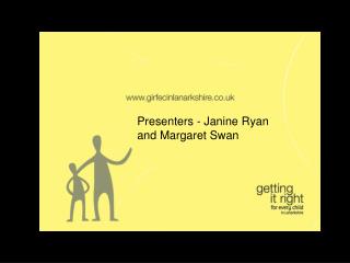 Presenters - Janine Ryan and Margaret Swan
