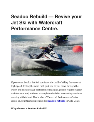 Seadoo Rebuild Revive your Jet Ski with Watercraft Performance Centre.