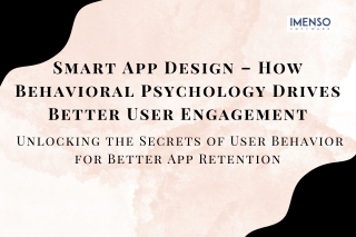 Smart App Design – How Behavioral Psychology Drives Better User Engagement