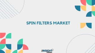 Spin Filters Market 2031: Analysis and Overview