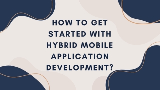 How to Get Started With Hybrid Mobile Application Development (1)