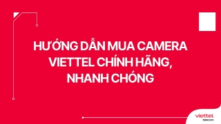 Hướng Dẫn Mua Camera Viettel Chính Hãng, Nhanh Chóng