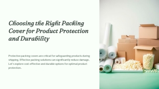 Choosing the Right Packing Cover for Product Protection and Durability