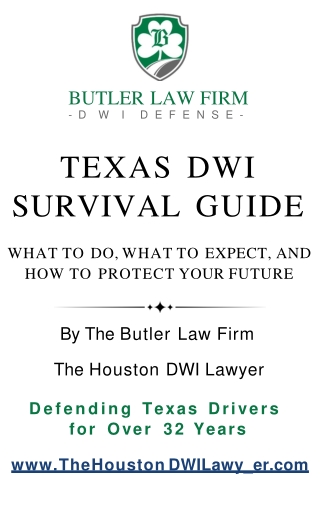 Texas DWI Survival Guide - What to Do, What to Expect, and How to Protect Your Future