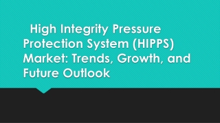 High Integrity Pressure Protection System (HIPPS)Market