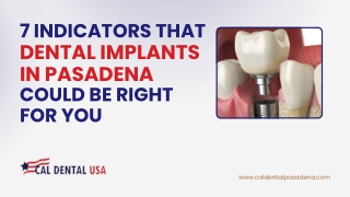 7 Indicators That Dental Implants in Pasadena Could Be Right for You