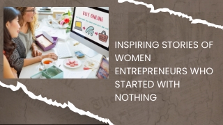 Inspiring Stories of Women Entrepreneurs Who Started With Nothing