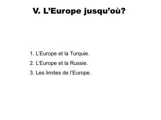 V. L’Europe jusqu’où?