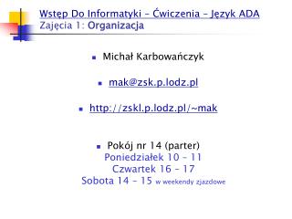 Wstęp Do Informatyki – Ćwiczenia – Język ADA Zajęcia 1: Organizacja