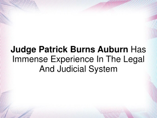 Judge Patrick Burns Auburn Has Immense Experience