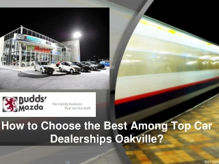 How to Choose the Best Among Top Car Dealerships Oakville?