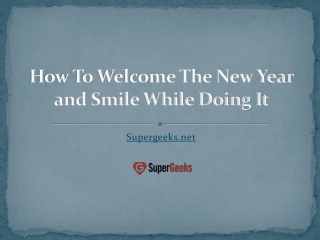 How To Welcome The New Year and Smile While Doing It