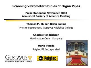 Scanning Vibrometer Studies of Organ Pipes Presentation for November 2003 Acoustical Society of America Meeting