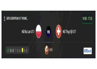 Xem trực tiếp Nữ Ba Lan U17 vs Nữ Thụy Sỹ U17 vào lúc 19:00, ngày 17/03/2025