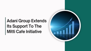 Adani Group Extends Its Support To The Mitti Cafe Initiative