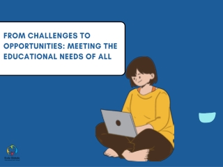 From Challenges to Opportunities Meeting the Educational Needs of All
