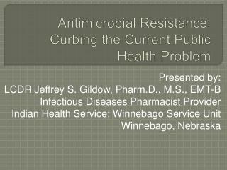 Antimicrobial Resistance: Curbing the Current Public Health Problem