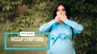 Hiccup symptoms | RAMA CHANNEL