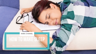 How to make sleep | RAMA CHANNEL