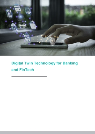 Digital Twin Technology for Banking and FinTech