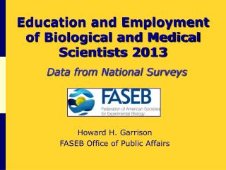 Education and Employment of Biological and Medical Scientists 2013