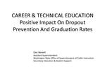 CAREER TECHNICAL EDUCATION Positive Impact On Dropout Prevention And Graduation Rates